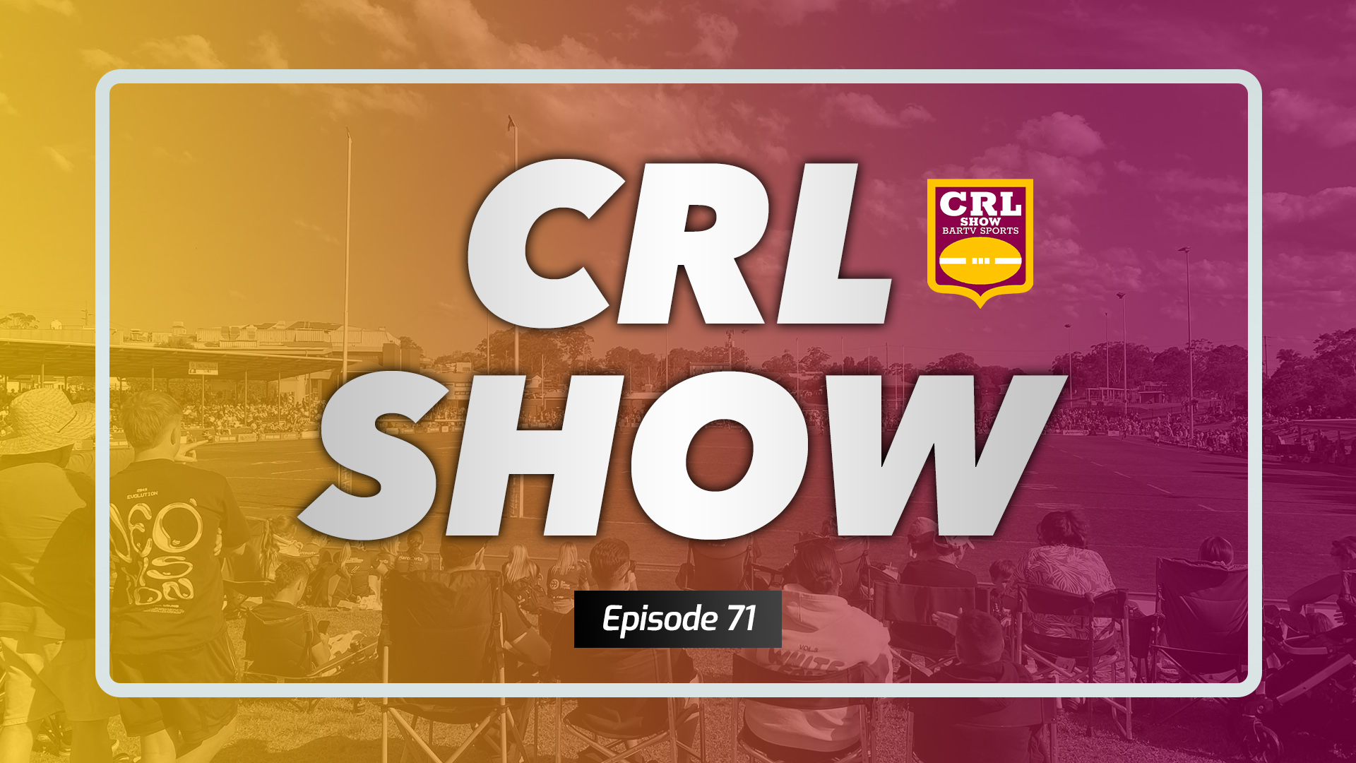 Country Rugby League Show - Episode 71 Article Image