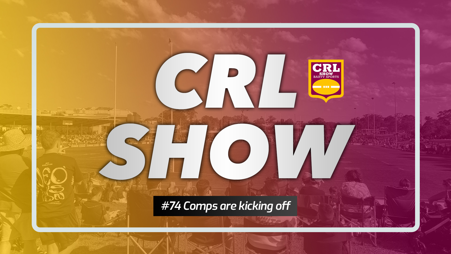 Country Rugby League Show - Episode 74 Article Image