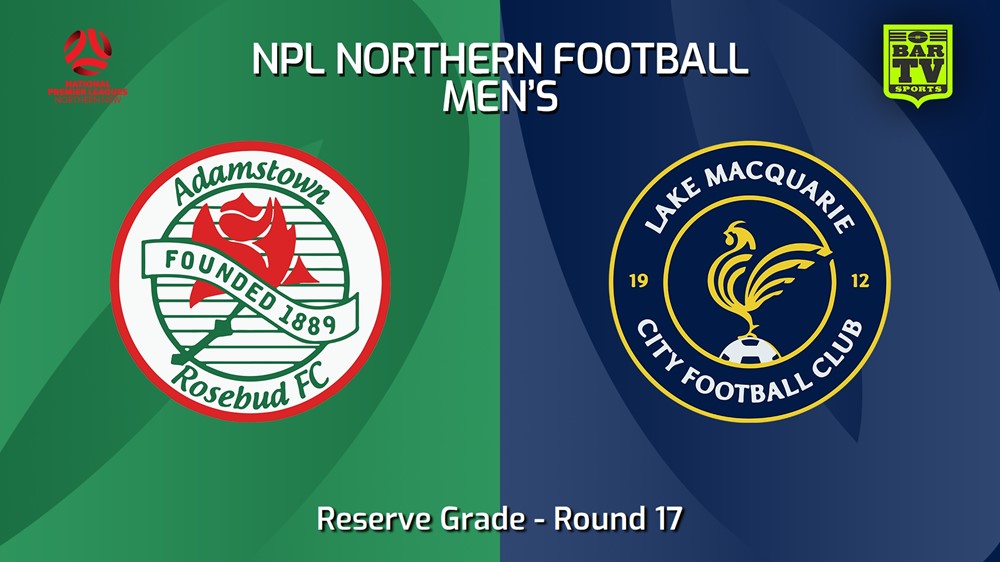 240629-video-NNSW NPLM Res Round 17 - Adamstown Rosebud FC Res v Lake Macquarie City FC Res Slate Image