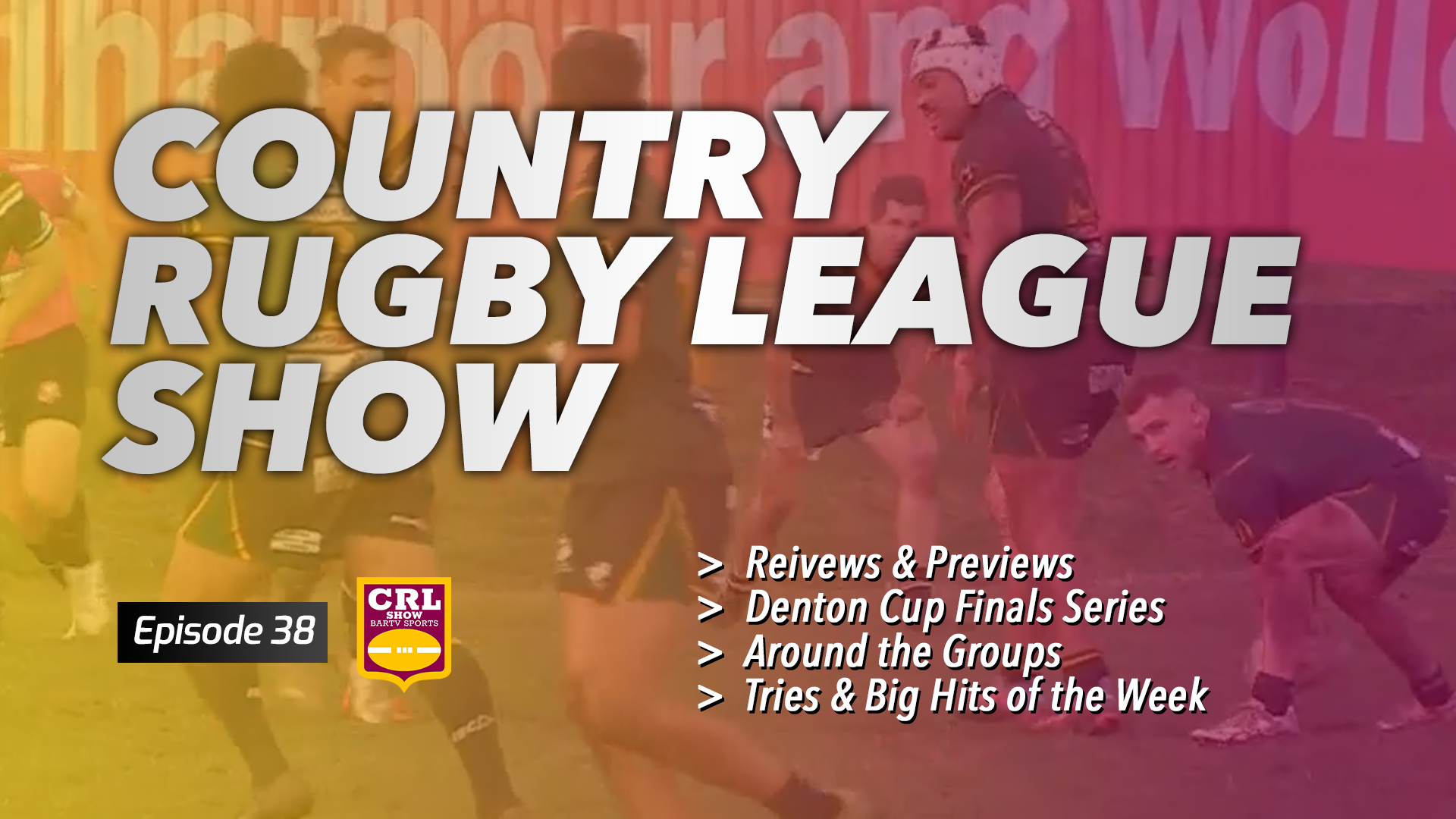 Country Rugby League Show - Episode 38 Article Image