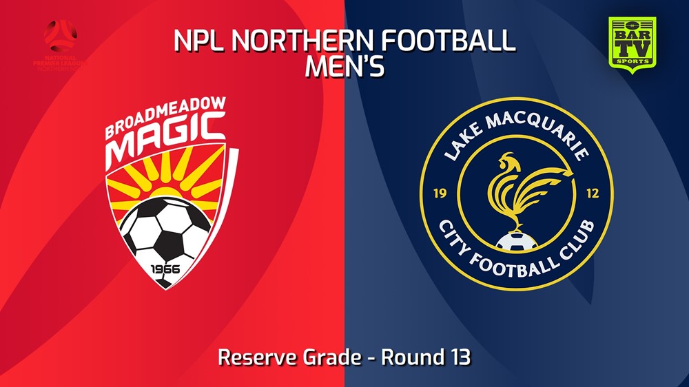 240524-video-NNSW NPLM Res Round 13 - Broadmeadow Magic Res v Lake Macquarie City FC Res Slate Image