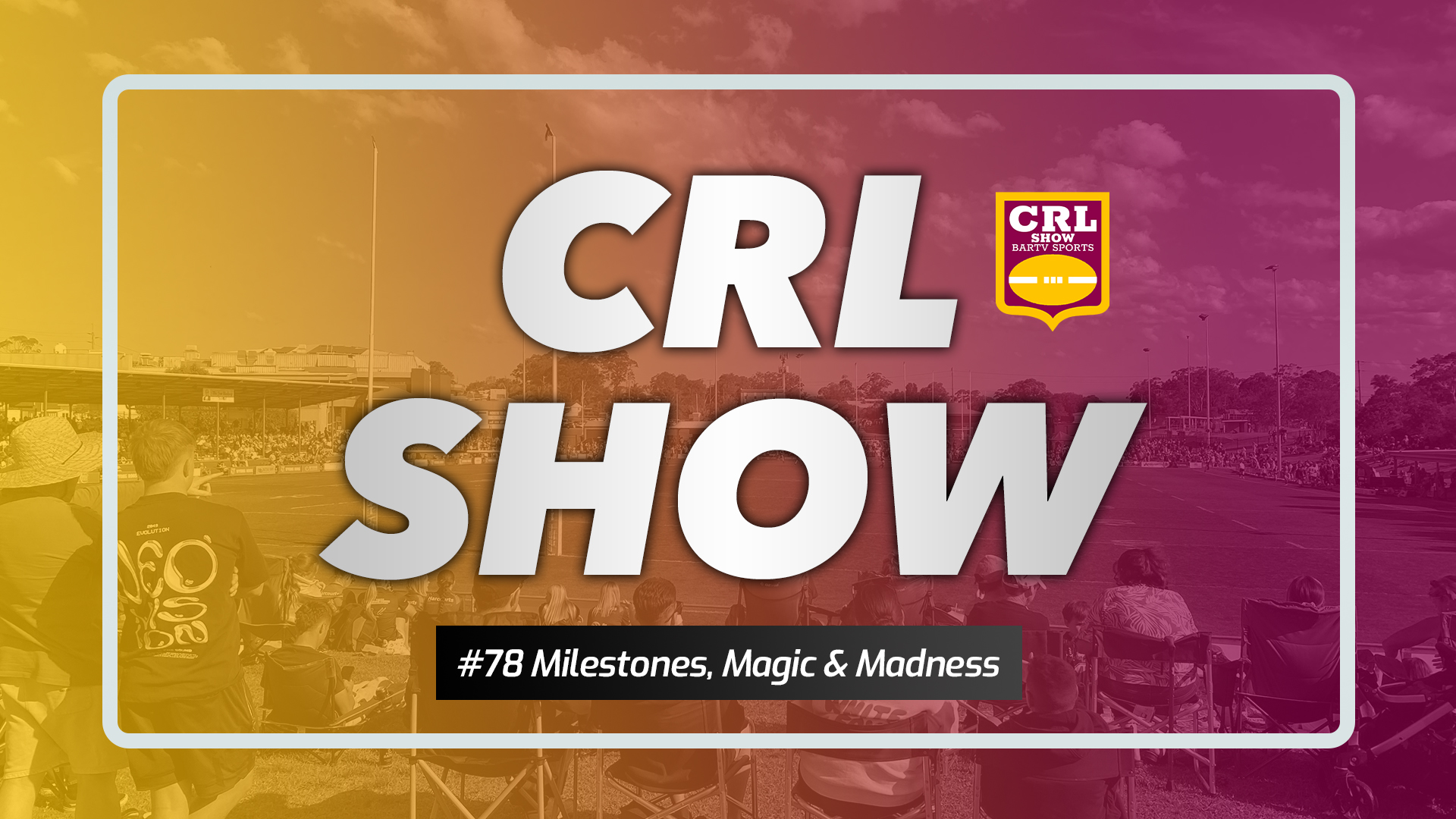 Country Rugby League Show - Episode 78 Article Image