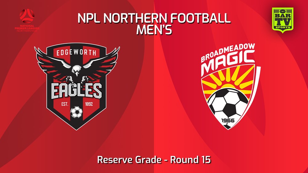 240703-video-NNSW NPLM Res Round 15 - Edgeworth Eagles Res v Broadmeadow Magic Res Slate Image
