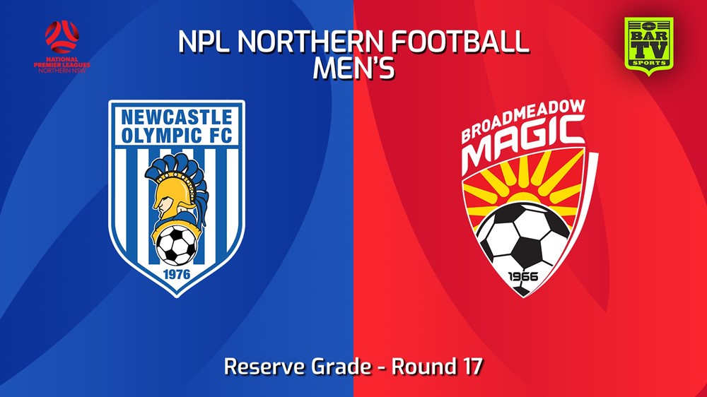 240630-video-NNSW NPLM Res Round 17 - Newcastle Olympic Res v Broadmeadow Magic Res Slate Image
