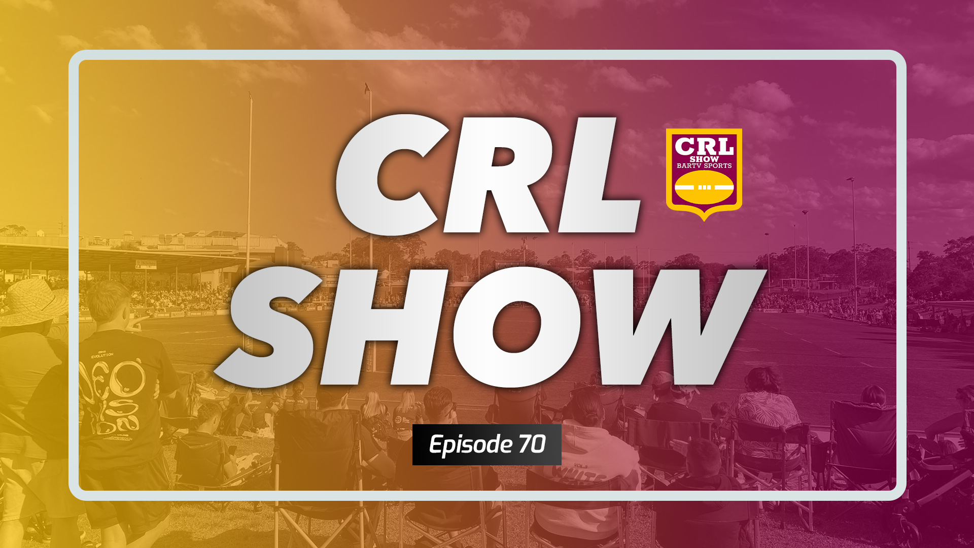 Country Rugby League Show - Episode 70 Article Image