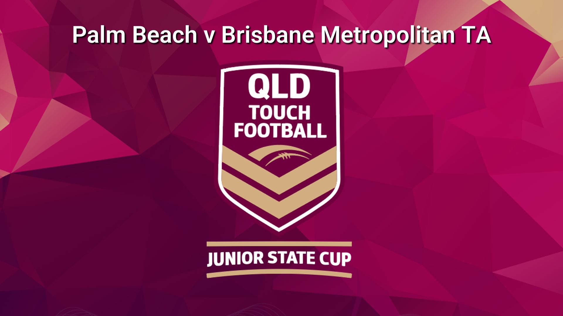 260711-video-QLD Junior State Cup Semi Final 2 - U14 Girls - Championship - Palm Beach v Brisbane Metropolitan TA Slate Image